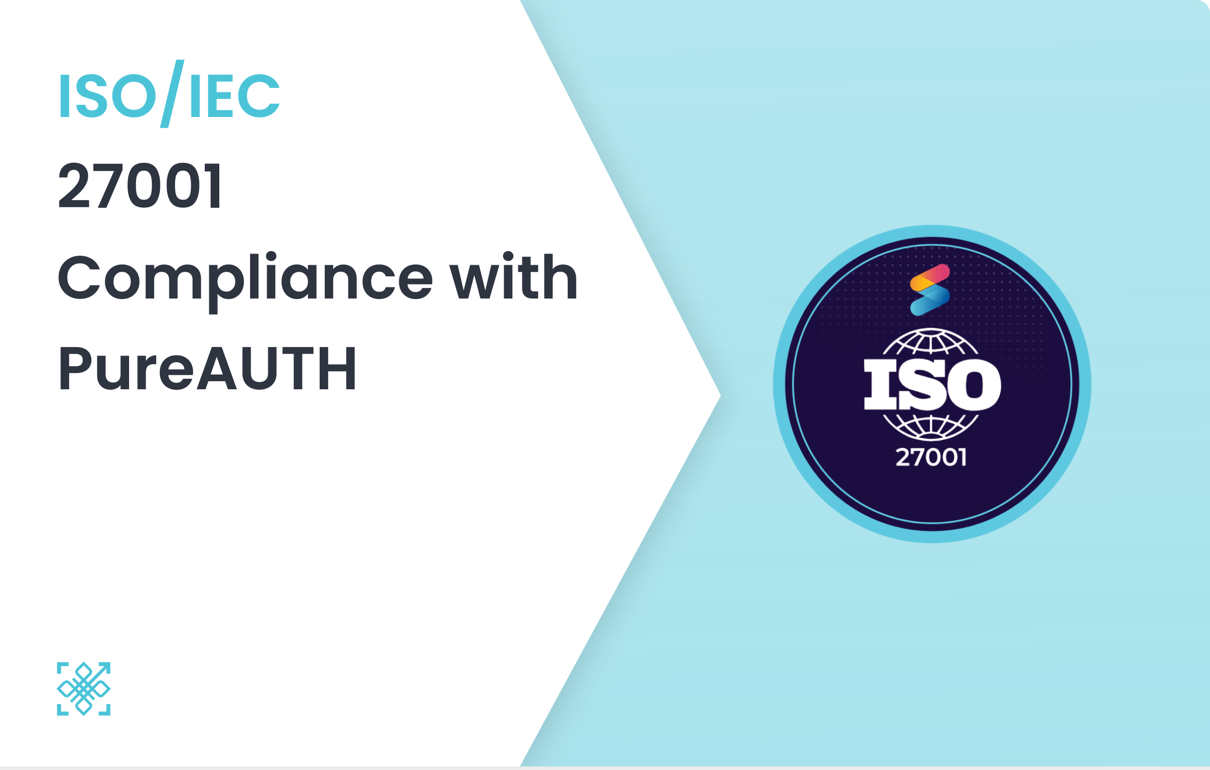 ISO/IEC 27001 Compliance with PureAUTH