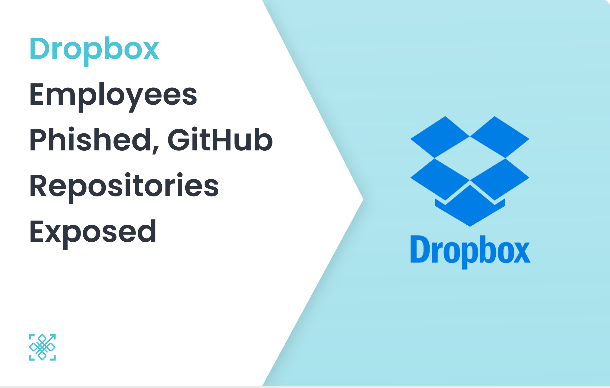 Dropbox Employees Phished, GitHub Repositories Exposed