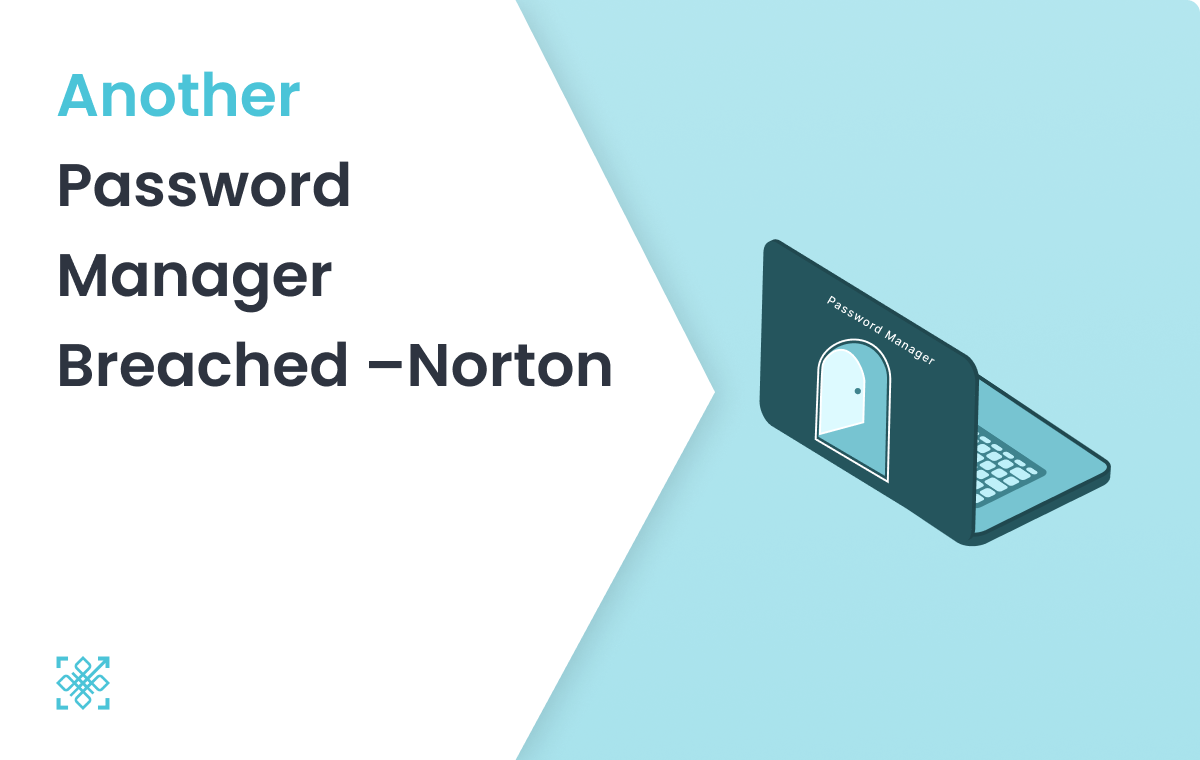 Another Password Manager Breached – Norton