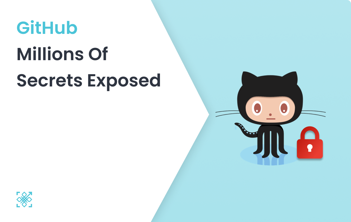 GitHub: Millions of Secrets Exposed