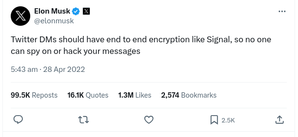 Twitter DMs should have end to end encryption like Signal, so no one can spy on or hack your messages - Elon Musk (28 Apr 2022) X Sharing IP Address