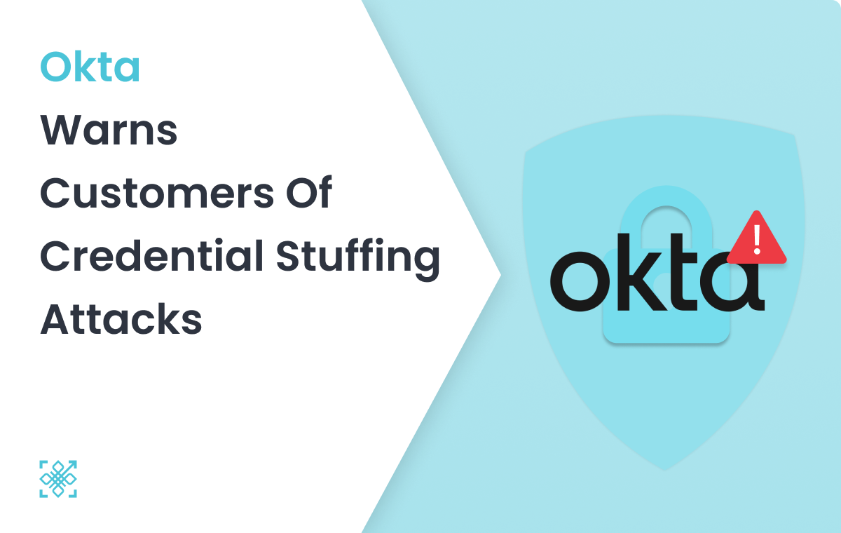 Okta warns customers of credential stuffing attacks