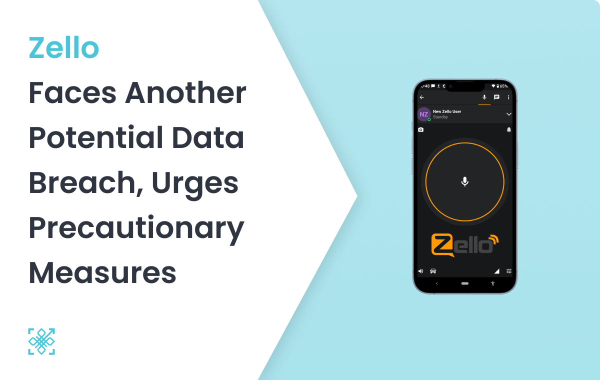 Zello Faces Another Potential Data Breach, Urges Precautionary Measures