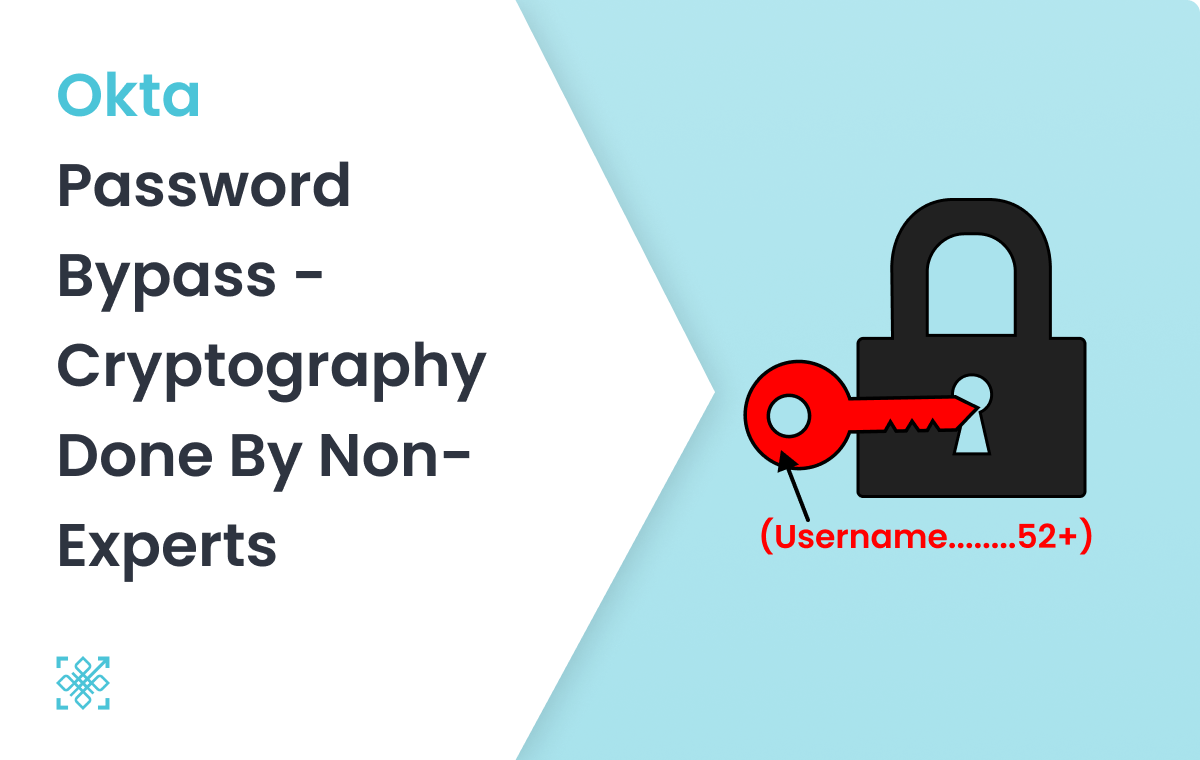 Okta Password Bypass – Cryptography Done by Non-experts
